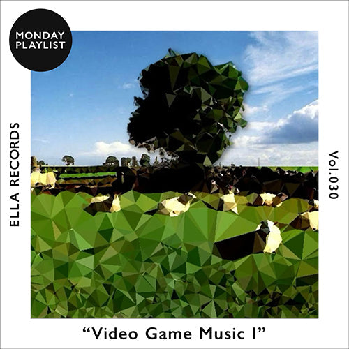 #030 ゲーム音楽の庭 -Video Game Music I-