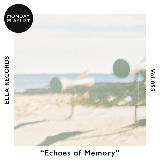 #055 記憶の残像 -Echoes of Memory-