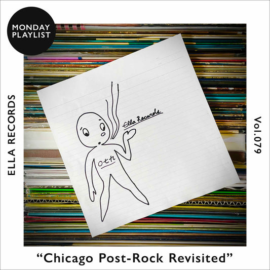 #079 シカゴ音響派再訪 - Chicago Post-Rock Revisited