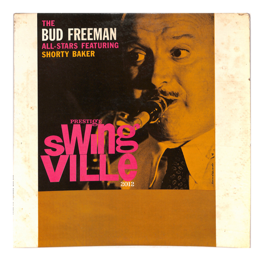 The Bud Freeman All-Stars Featuring Shorty Baker