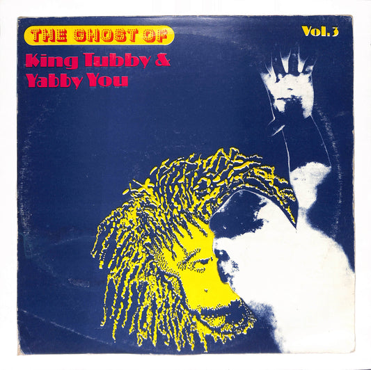 The Ghost Of King Tubby & Yabby You (Vol.3)