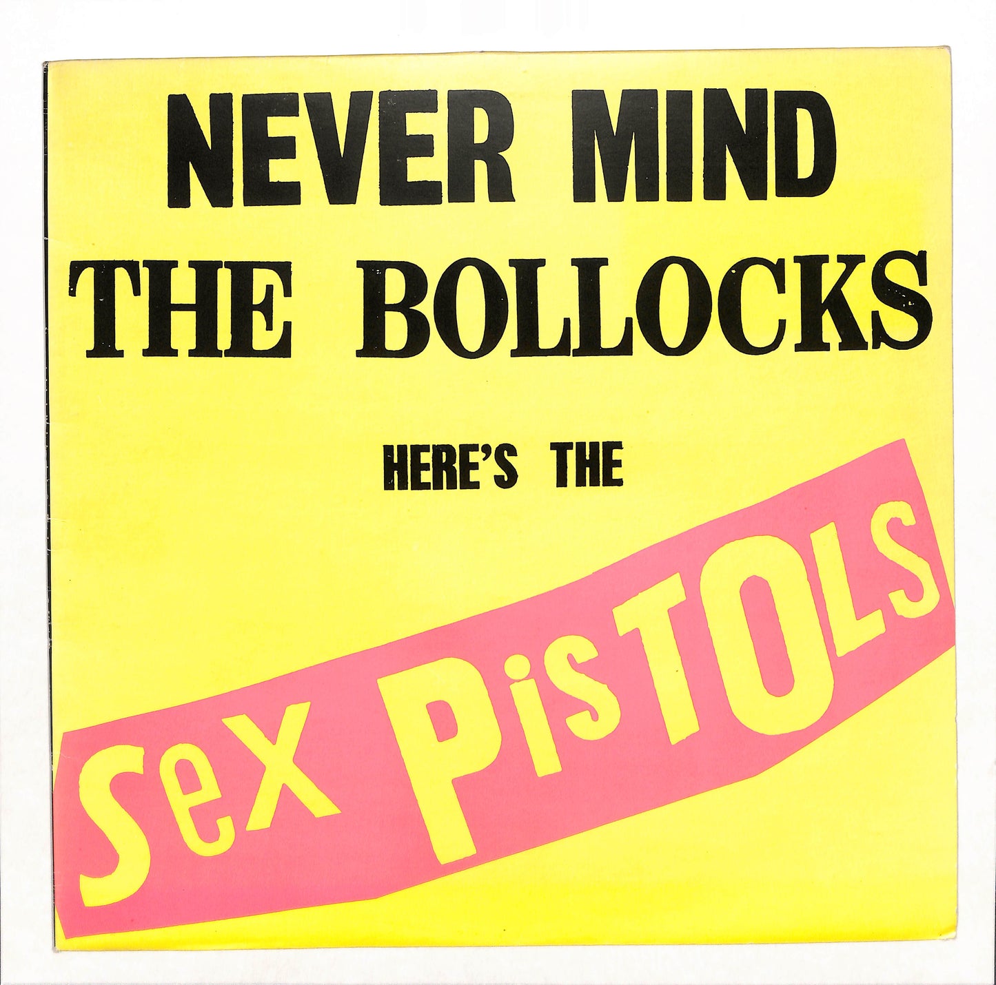 Never Mind The Bollocks Here's The Sex Pistols