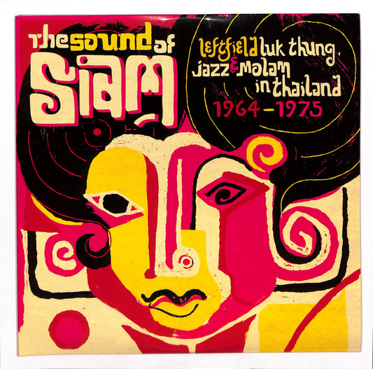 The Sound Of Siam (Leftfield Luk Thung, Jazz & Molam In Thailand 1964-1975)