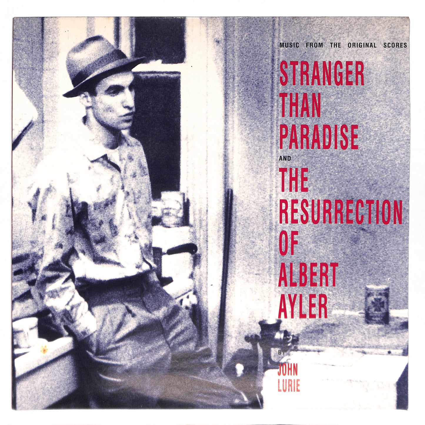 Stranger Than Paradise And The Resurrection Of Albert Ayler (Music From The Original Scores)