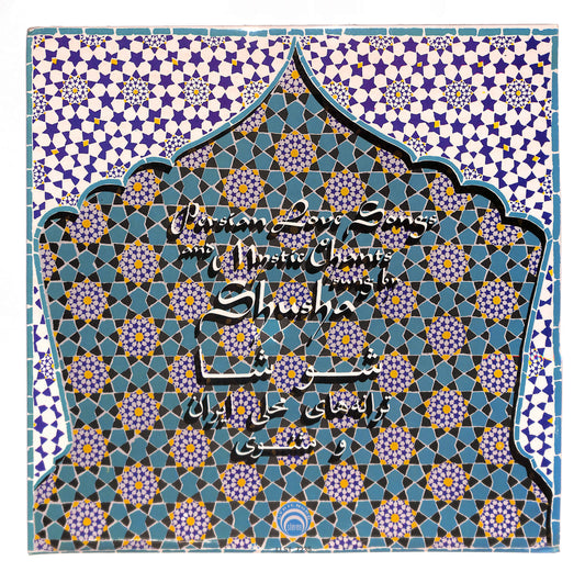Persian Love Songs And Mystic Chants Sung By Shusha