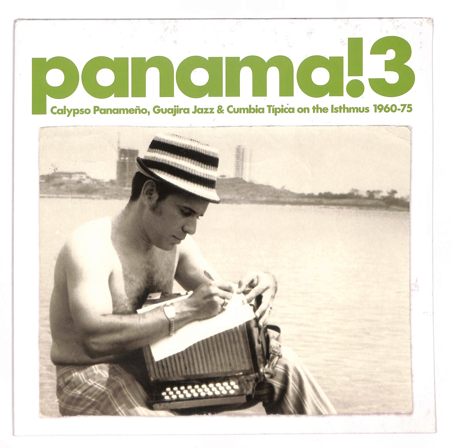 Panama! 3 Calypso Panameño, Guajira Jazz & Cumbia Típica On The Isthmus 1960-1975