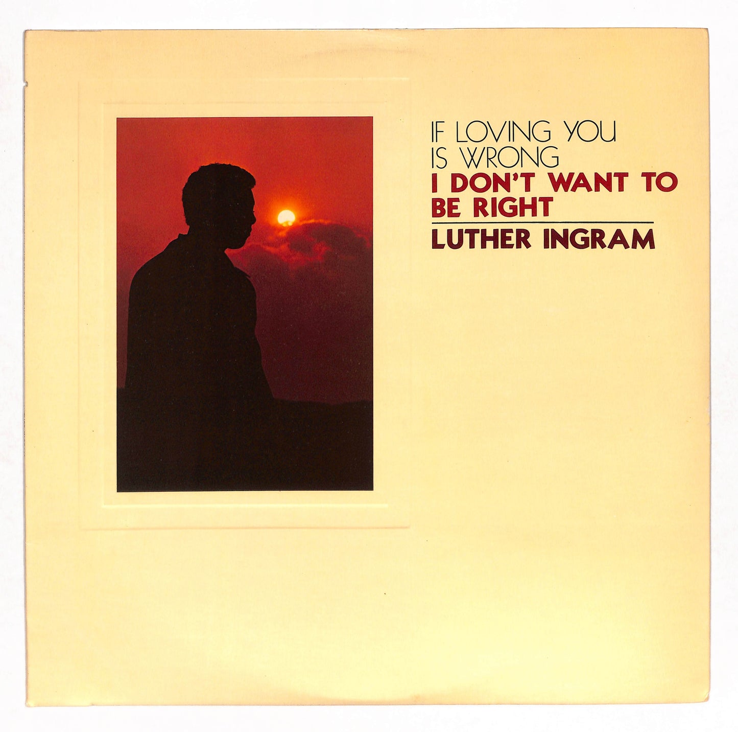 (If Loving You Is Wrong) I Don't Want To Be Right