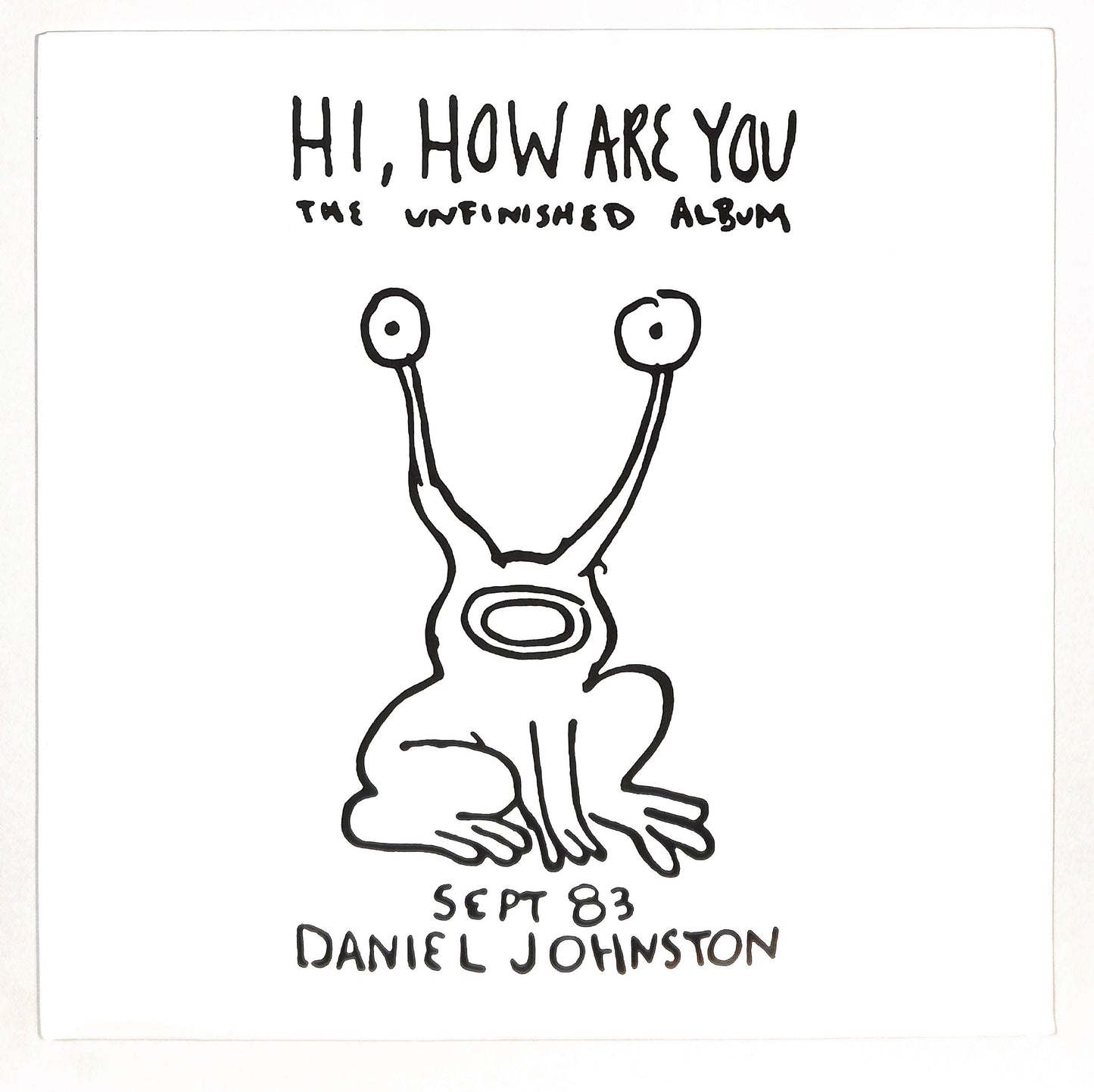 Hi, How Are You: The Unfinished Album