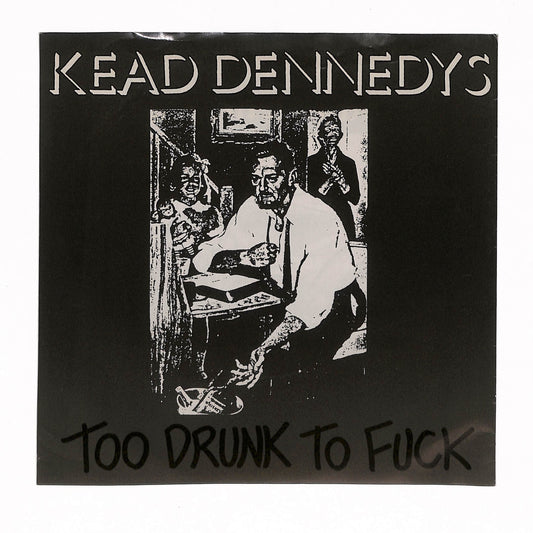 Too Drunk To Fuck